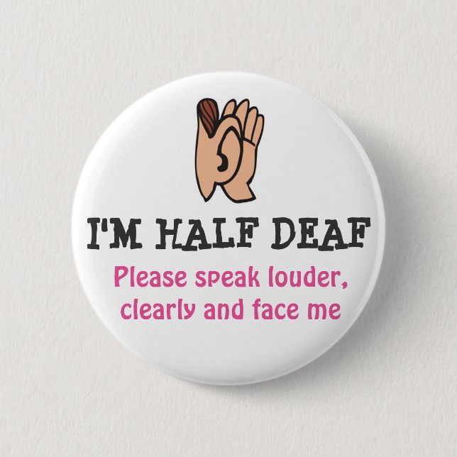 hALF DEAF Pinback Button (Front)