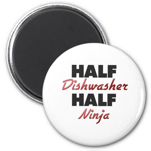 Half Dishwasher Half Ninja Magnet