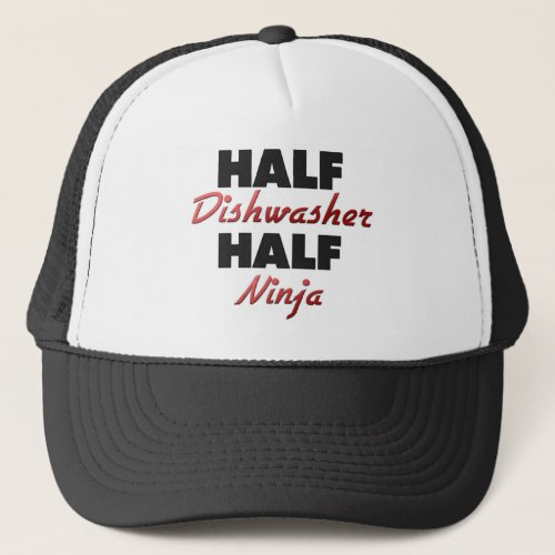 Half Dishwasher Half Ninja Trucker Hat