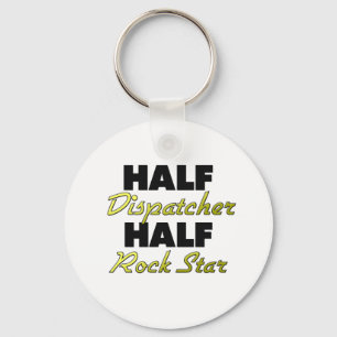 Half Dispatcher Half Rock Star Keychain