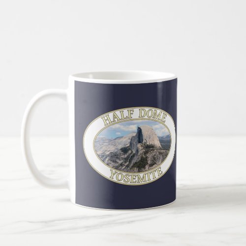 Half Dome at Yosemite National Park in California Coffee Mug