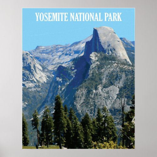 Half Dome _ Yosemite National Park Poster