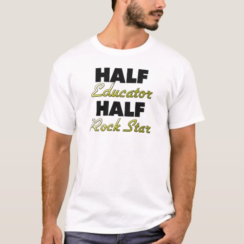 Half Educator Half Rock Star T_Shirt