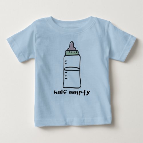Half Empty _ A Funny Baby T_Shirt