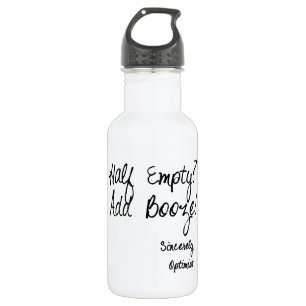 Half Empty?  Add Booze! Stainless Steel Water Bottle