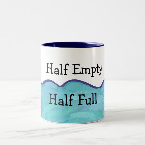 Half Empty Half Full Mug