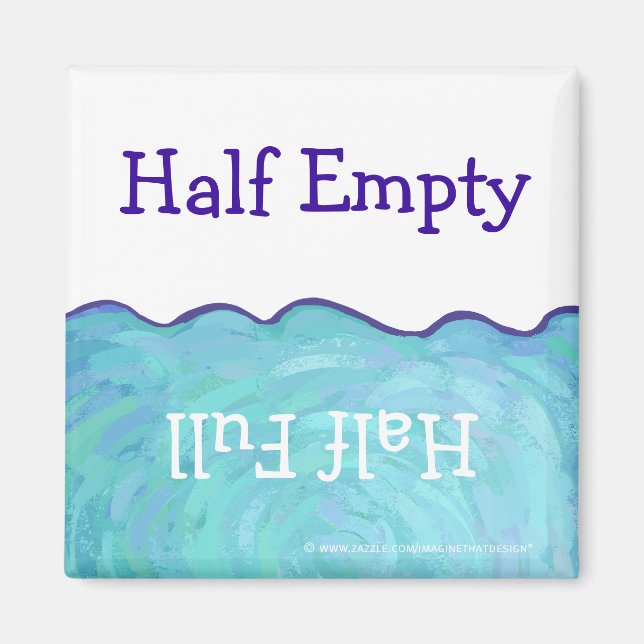 Half Empty, Half Full Square Magnet (Front)