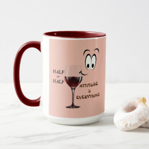 Half Empty Or Half Full? Attitude Is Everything Mug