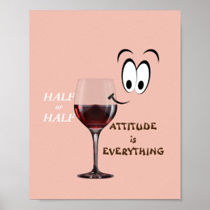 Half Empty Or Half Full? Attitude Is Everything Poster