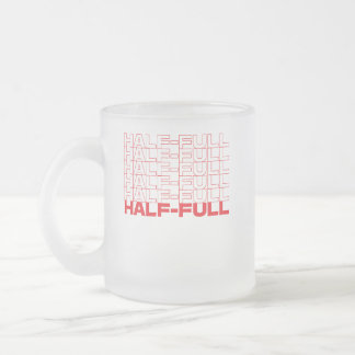Half Empty or Half Full Optimist Pessimist Frosted Glass Coffee Mug