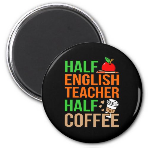 Half English Teacher Half Coffee Language Student Magnet