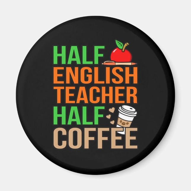 Half English Teacher Half Coffee Language Student Magnet (Front)