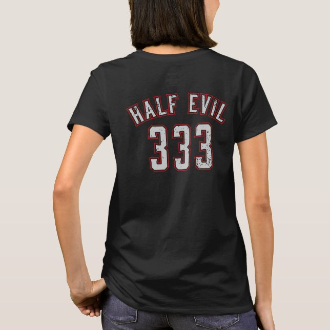 Half Evil 333 T-Shirt (Back)