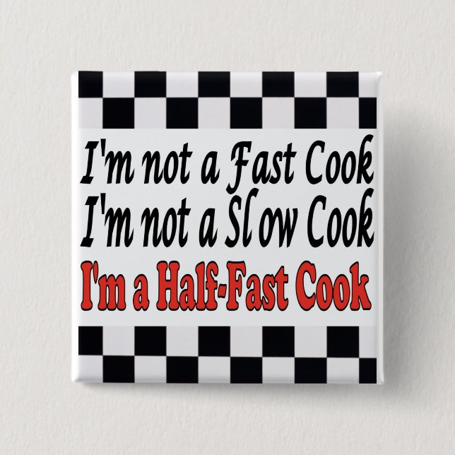Half-Fast Cook Button (Front)