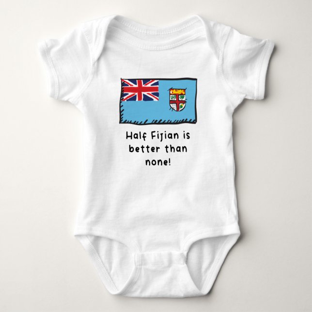Half Fijian Is Better Than None Funny Fiji Flag Baby Bodysuit (Front)