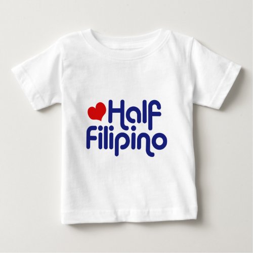 Half Filipino Baby T_Shirt