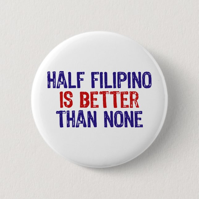 Half Filipino Button (Front)