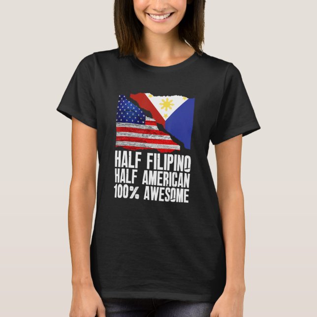 Half Filipino Half American  Pinoy  Philippines US T-Shirt (Front)