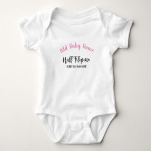 Half Filipino Is Better Than None w/ Custom Name Baby Bodysuit