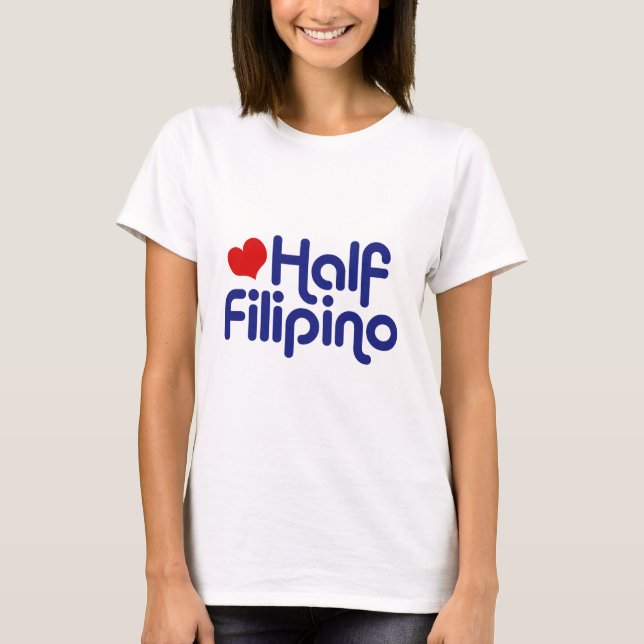 Half Filipino T-Shirt (Front)