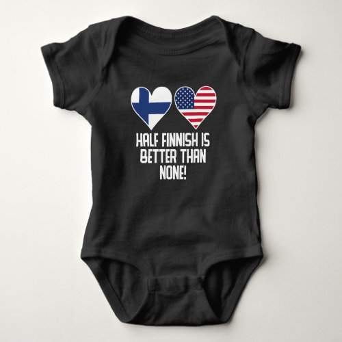 Half Finnish Is Better Than None Baby Bodysuit