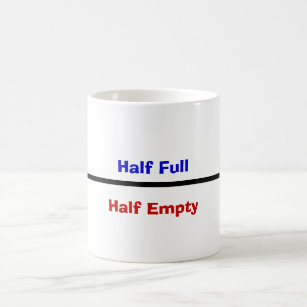 Half Full, Half Empty Coffee Mug