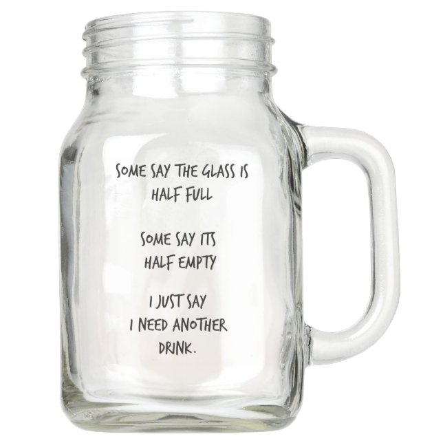 half full half empty funny mason jar (Front)