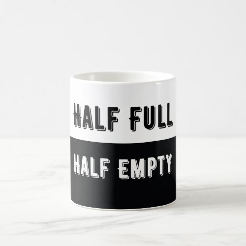 Half Full Half Empty Mug