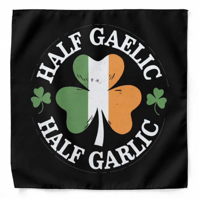 Half Gaelic Half Garlic Irish Italian St. Patricks Bandana (Front)