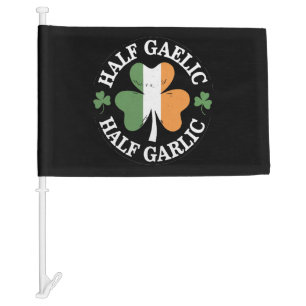Half Gaelic Half Garlic Irish Italian St. Patricks Car Flag