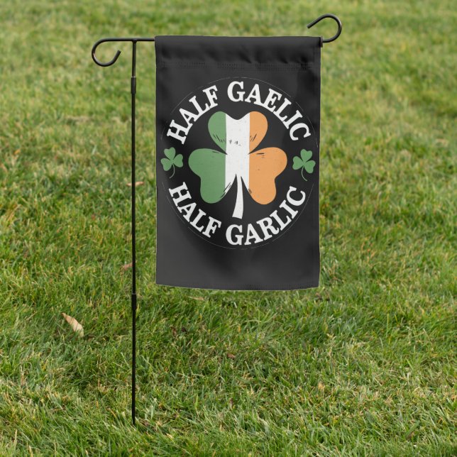 Half Gaelic Half Garlic Irish Italian St. Patricks Garden Flag (In SItu)