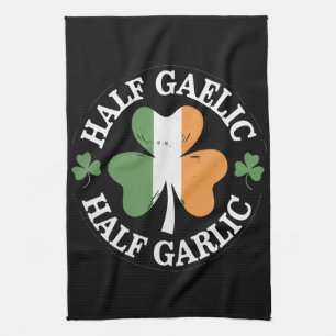 Half Gaelic Half Garlic Irish Italian St. Patricks Kitchen Towel