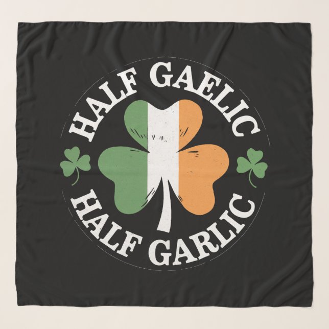 Half Gaelic Half Garlic Irish Italian St. Patricks Scarf (Front)