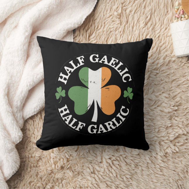 Half Gaelic Half Garlic Irish Italian St. Patricks Throw Pillow (Blanket)