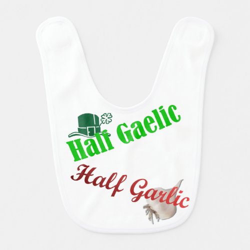 Half GaelicHalf Garlic the original Bib