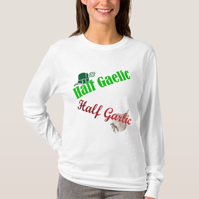 Half Gaelic/Half Garlic (the original) Long T-Shirt (Front)