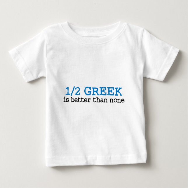 Half Greek Baby T-Shirt (Front)