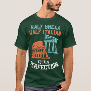 Half Greek Half Italian T-Shirt