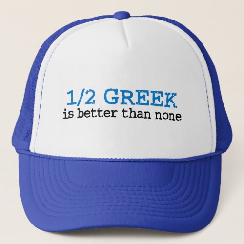 Half Greek Trucker Hat