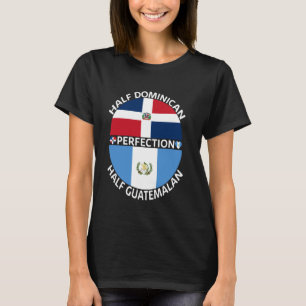 Half Guatemalan Half Dominican Republic Guatemala T-Shirt
