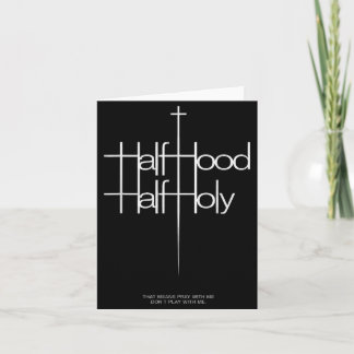 Half Hood Half Holy Funny Saying Humor Christian Card