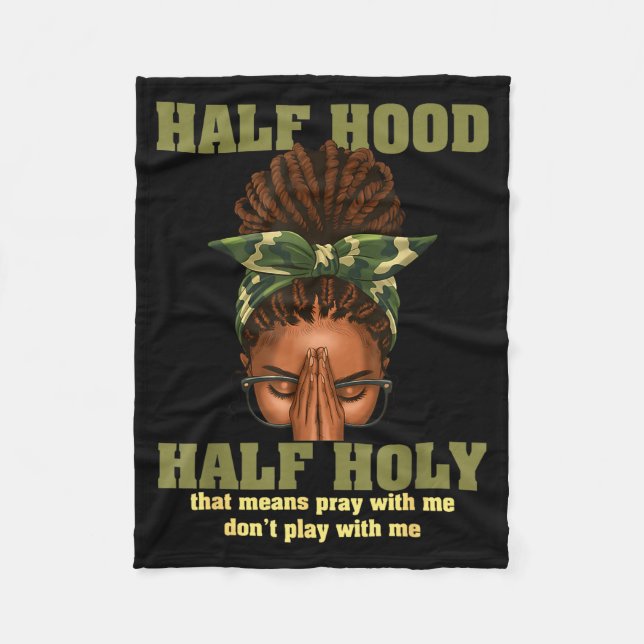 Half Hood Half Holy Pray Christian African Afro Bl Fleece Blanket (Front)