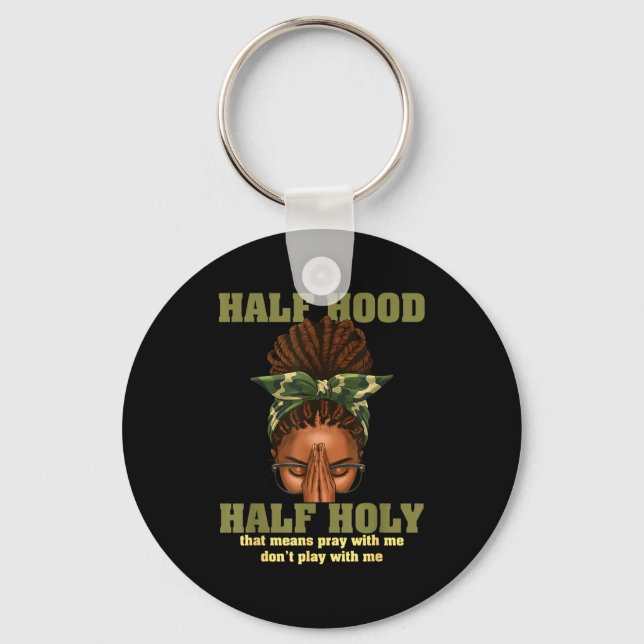 Half Hood Half Holy Pray Christian African Afro Bl Keychain (Front)