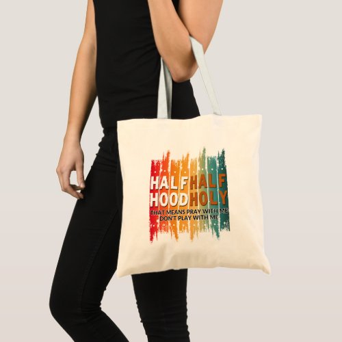 half hood half holy tote bag