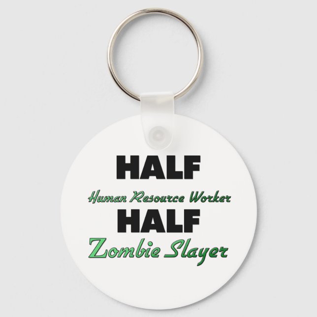 Half Human Resource Worker Half Zombie Slayer Keychain (Front)