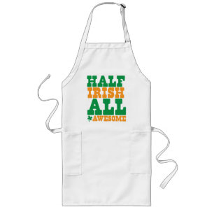 HALF IRISH ALL AWESOME funny St Patrick's day Long Apron