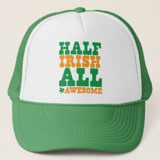 HALF IRISH ALL AWESOME funny St Patrick's day Trucker Hat