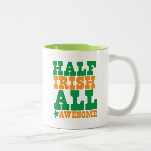 HALF IRISH ALL AWESOME funny St Patricks day Two_Tone Coffee Mug