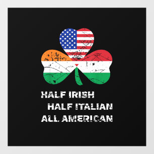Half Irish Half Italian All American Flag Shamrock Wall Decal
