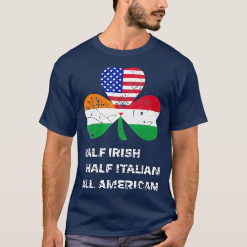 Half Irish Half Italian All American Flag T_Shirt
